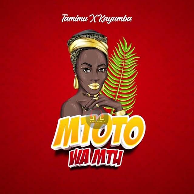 DOWNLOAD Tamimu ft Kayumba – MTOTO WA MTU Nampenda mp3