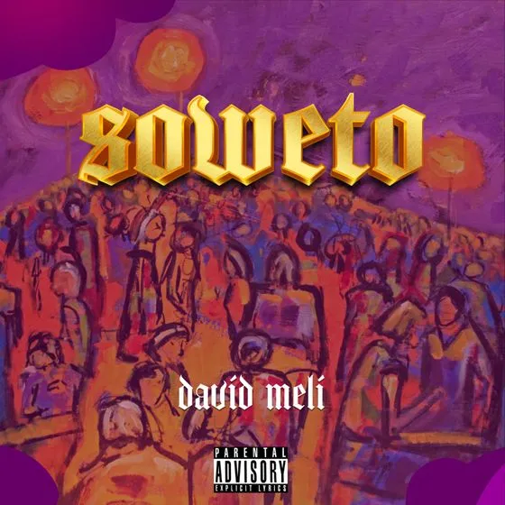 DOWNLOAD David Meli – Soweto mp3