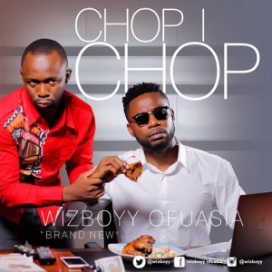 Wizboyy – Chop I Chop