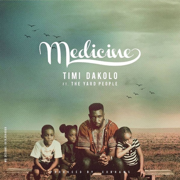 Timi Dakolo ft. The Yard People – Medicine (Prod. by Cobhams)